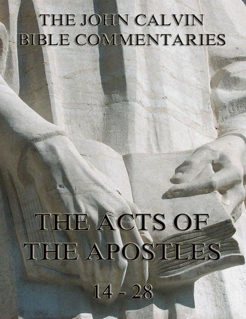 John Calvin‘s Commentaries On The Acts Vol. 2