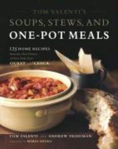 Tom Valenti‘s Soups Stews and One-Pot Meals