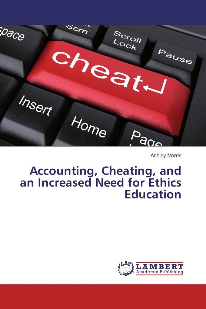 Accounting Cheating and an Increased Need for Ethics Education