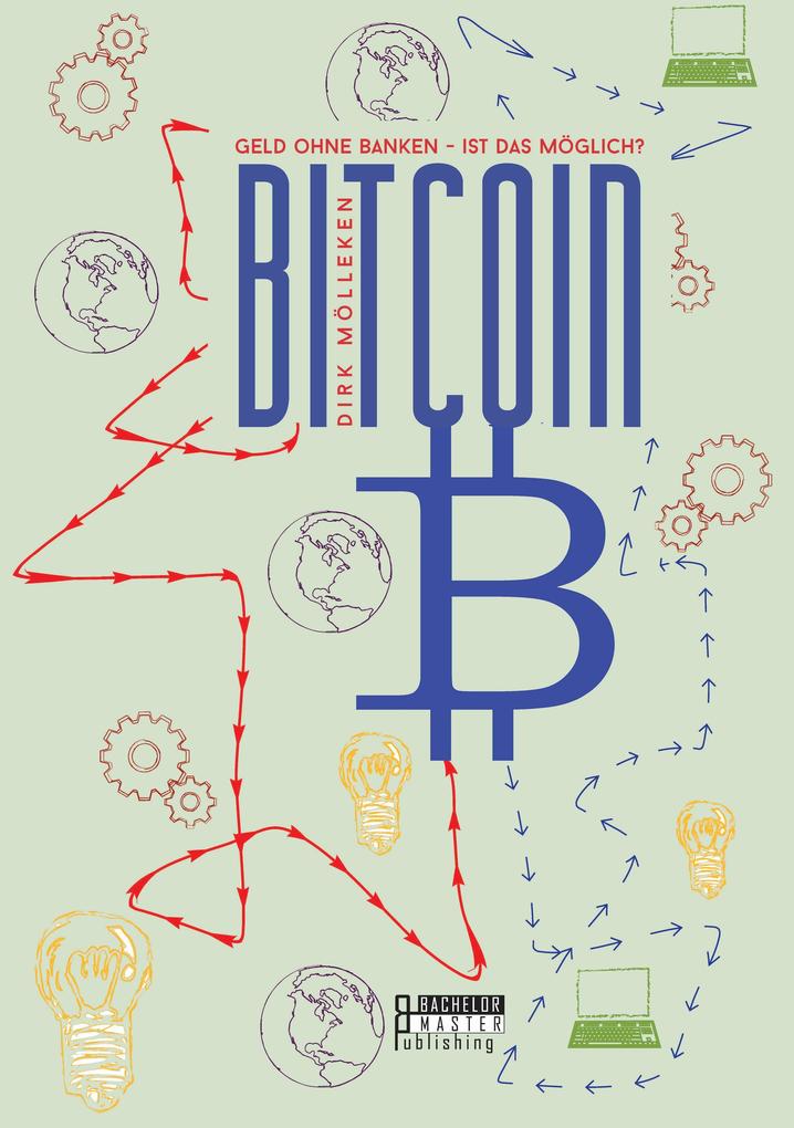 Bitcoin: Geld ohne Banken - ist das möglich? - Dirk Mölleken