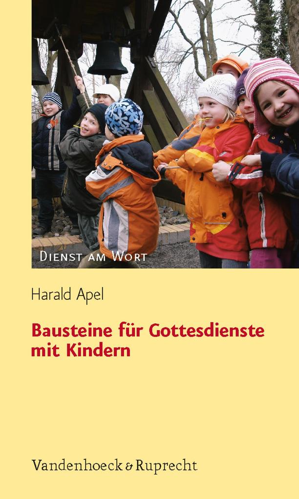 Bausteine für Gottesdienste mit Kindern - Harald Apel