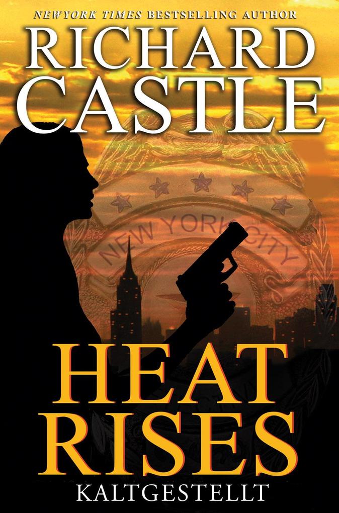 Castle 03. Heat Rises - Kaltgestellt - Richard Castle