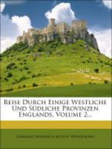 Reise durch einige Westliche und Südliche Provinzen Englands, zweiter Band als Taschenbuch von Gebhard Friedrich August Wendeborn
