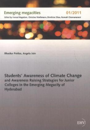 Students‘ Awareness of Climate Change and Awareness Raising Strategies for Junior Colleges in the Emerging Megacity of Hyderabad