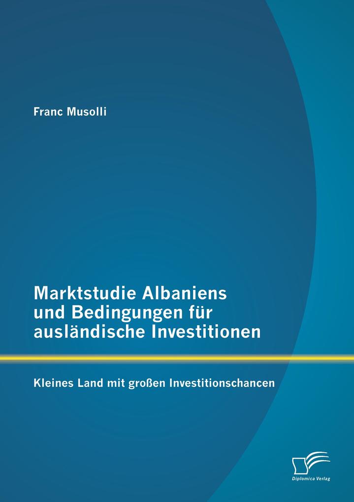 Marktstudie Albaniens und Bedingungen für ausländische Investitionen: Kleines Land mit großen Investitionschancen