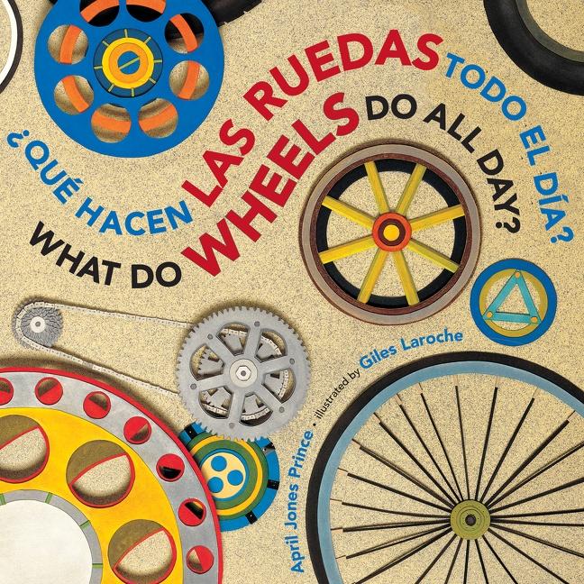 What Do Wheels Do All Day?/Qué Hacen Las Ruedas Todo El Día? Board Book