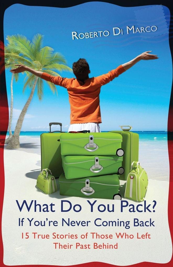 What Do You Pack? If You Are Never Coming Back