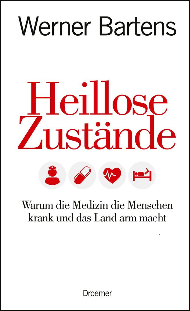 Heillose Zustände - Werner Bartens