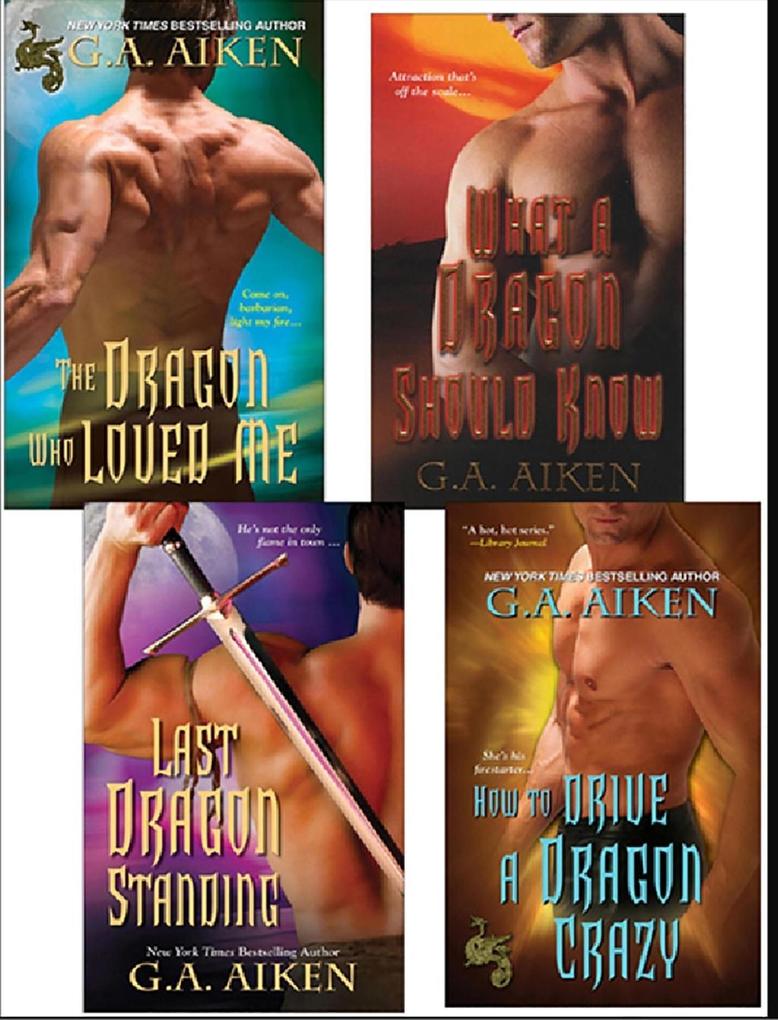 G.A. Aiken Dragon Bundle: The Dragon Who Loved Me What a Dragon Should Know Last Dragon Standing & How to Drive a Dragon Crazy