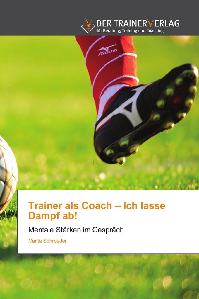 Trainer als Coach - Ich lasse Dampf ab!