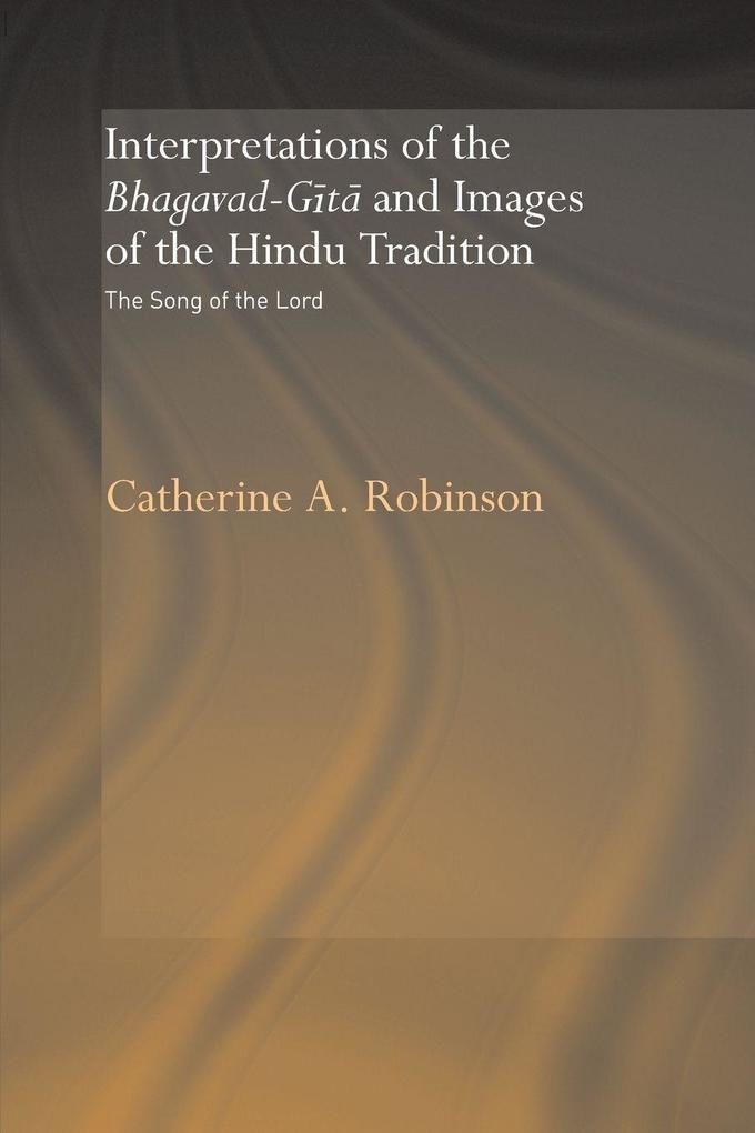 Interpretations of the Bhagavad-Gita and Images of the Hindu Tradition