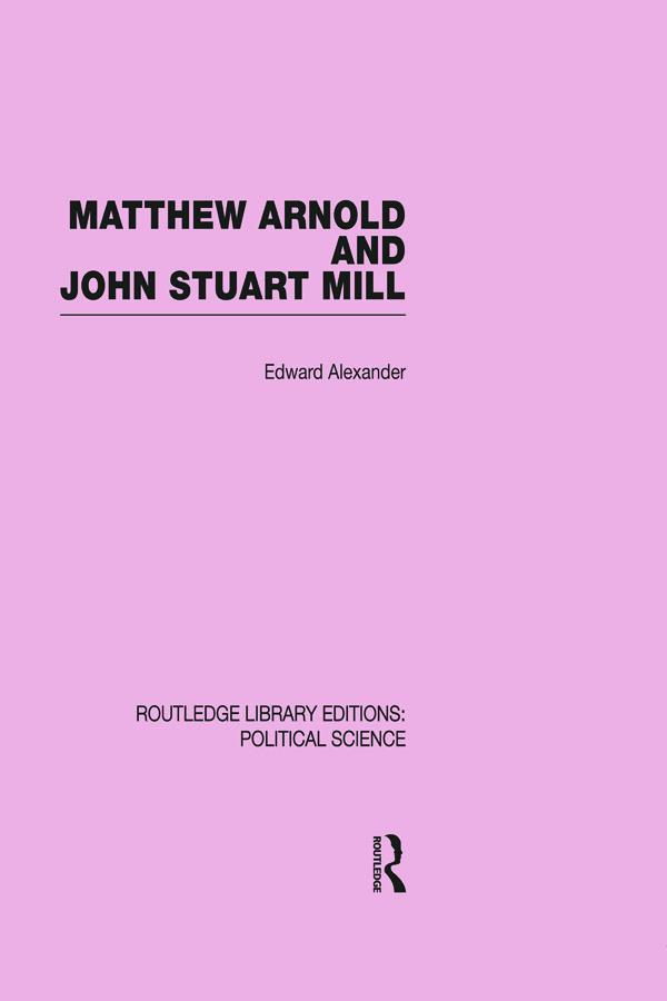 Matthew Arnold and John Stuart Mill (Routledge Library Editions