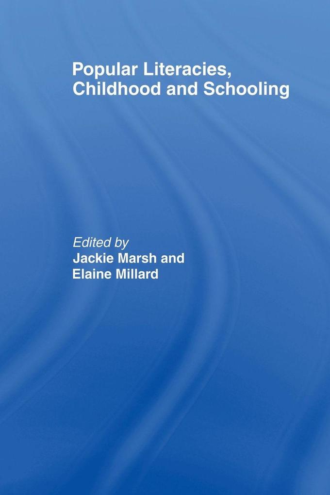 Popular Literacies Childhood and Schooling