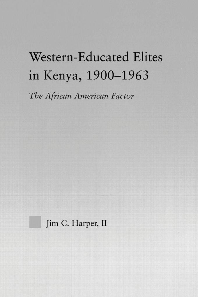 Western-Educated Elites in Kenya 1900-1963
