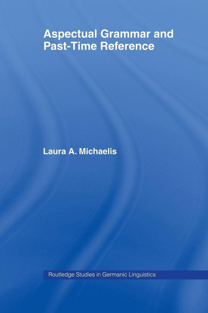 Aspectual Grammar and Past Time Reference