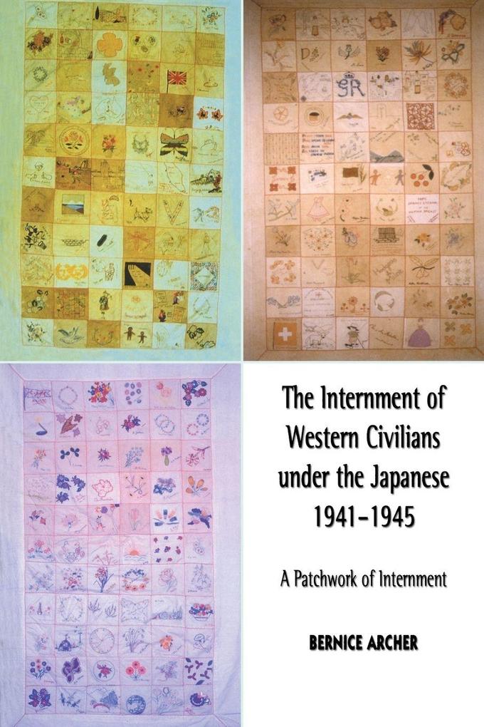 The Internment of Western Civilians under the Japanese 1941-1945