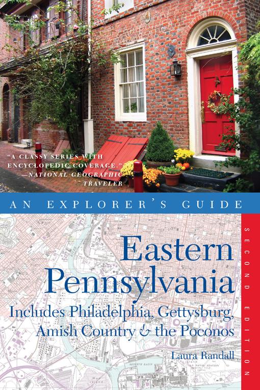 Explorer‘s Guide Eastern Pennsylvania: Includes Philadelphia Gettysburg Amish Country & the Poconos (Second Edition)