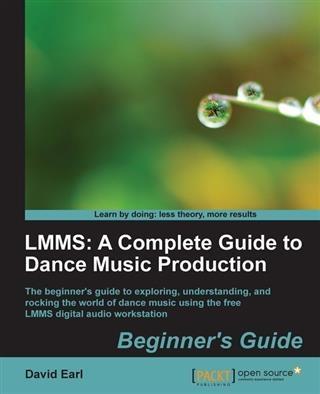 LMMS: A Complete Guide to Dance Music Production Beginner‘s Guide