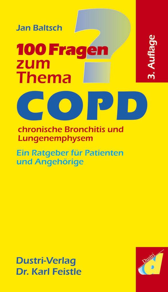 100 Fragen zum Thema COPD chronische Bronchitis und Lungenemphysem (3. Auflage)