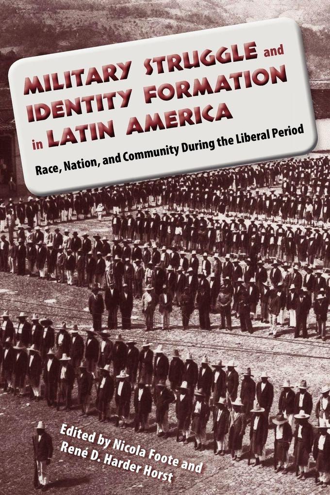 Military Struggle and Identity Formation in Latin America