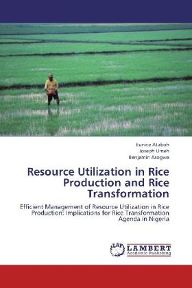 Resource Utilization in Rice Production and Rice Transformation - Eunice Ataboh/ Joseph Umeh/ Benjamin Asogwa