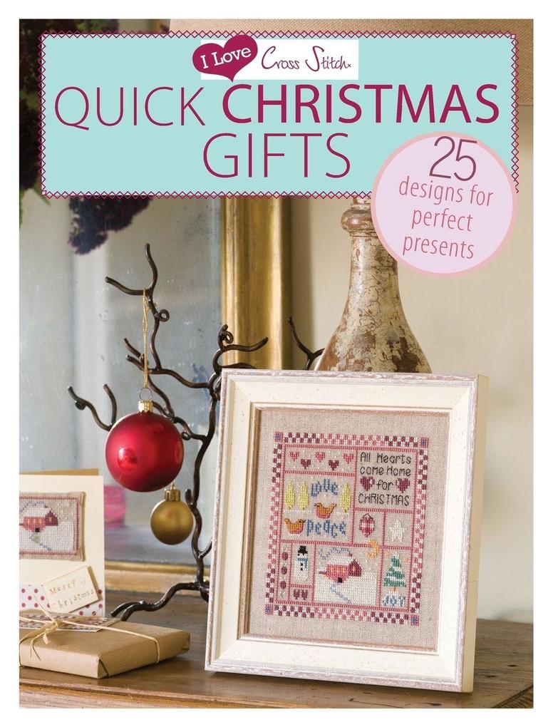 I Love Cross Stitch - Quick Christmas Gifts