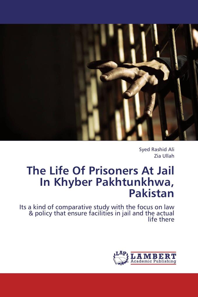 The Life Of Prisoners At Jail In Khyber Pakhtunkhwa Pakistan