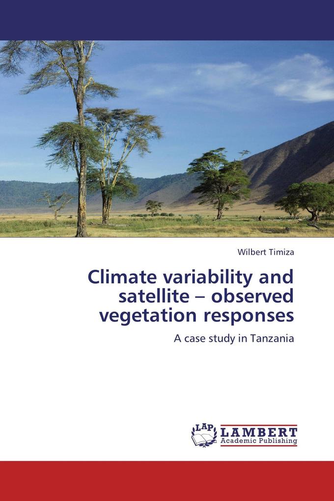 Climate variability and satellite - observed vegetation responses