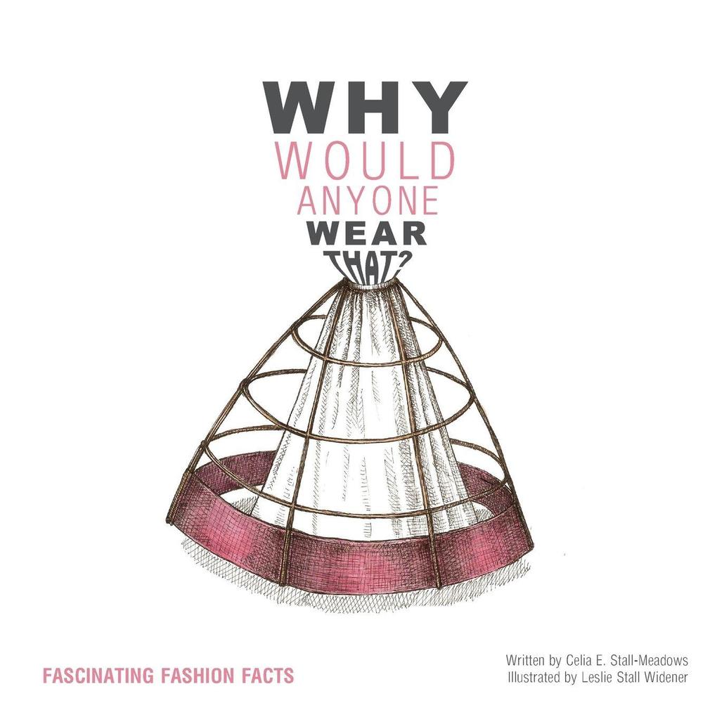 Why Would Anyone Wear That?