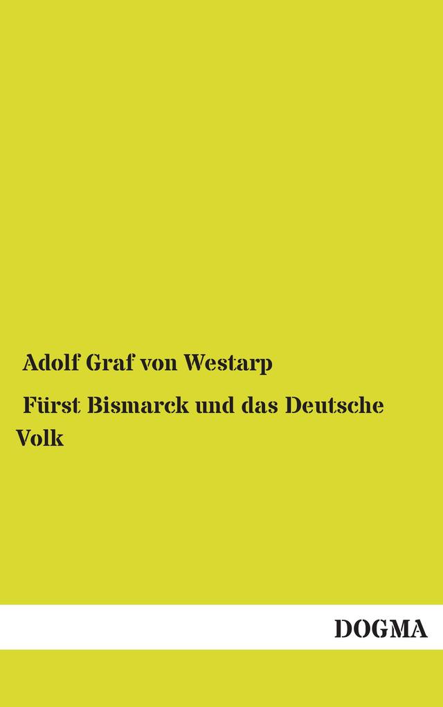 Fürst Bismarck und das Deutsche Volk