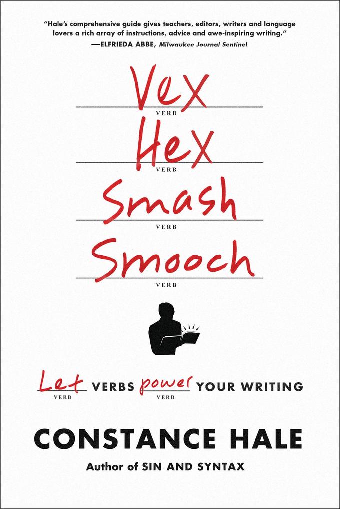 Vex Hex Smash Smooch: Let Verbs Power Your Writing