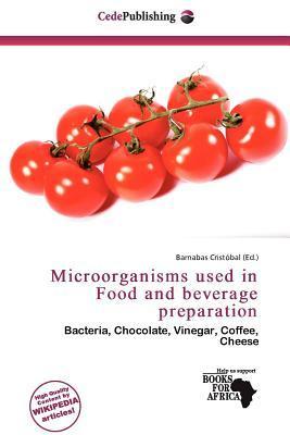 Microorganisms used in Food and beverage preparation