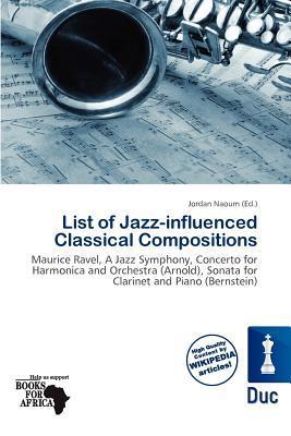 List of Jazz-influenced Classical Compositions