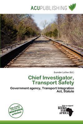 Chief Investigator Transport Safety