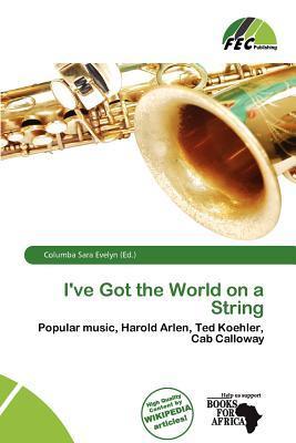 I've Got the World on a String