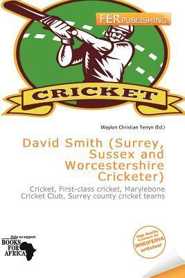 David Smith (Surrey Sussex and Worcestershire Cricketer)