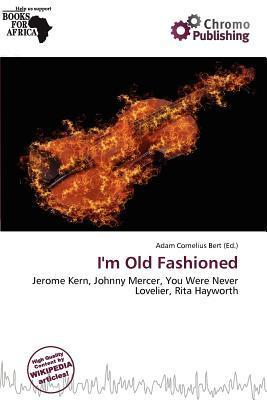 I'm Old Fashioned