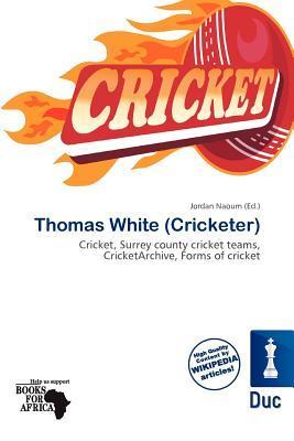 Thomas White (Cricketer)