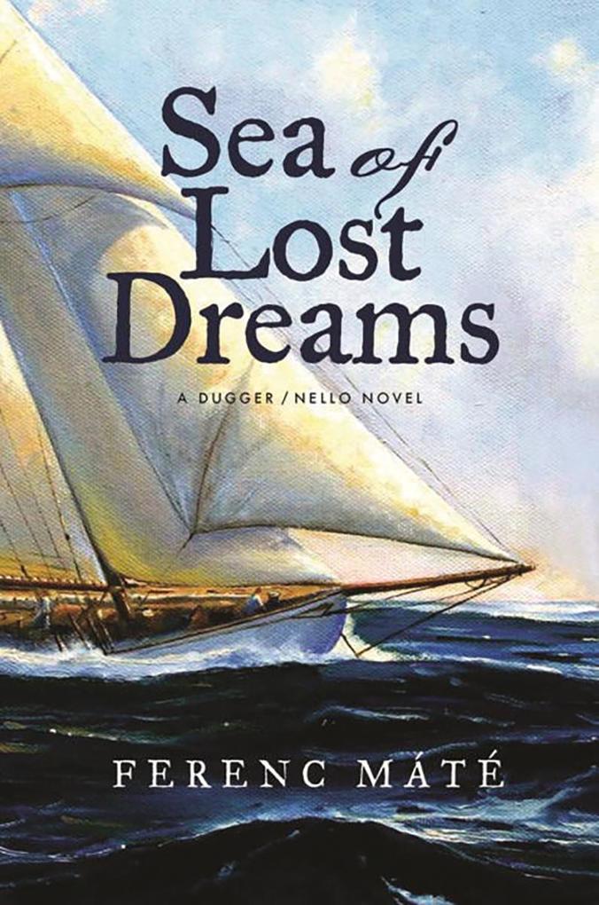 Sea of Lost Dreams: A Dugger/Nello Novel (Dugger/Nello Series)