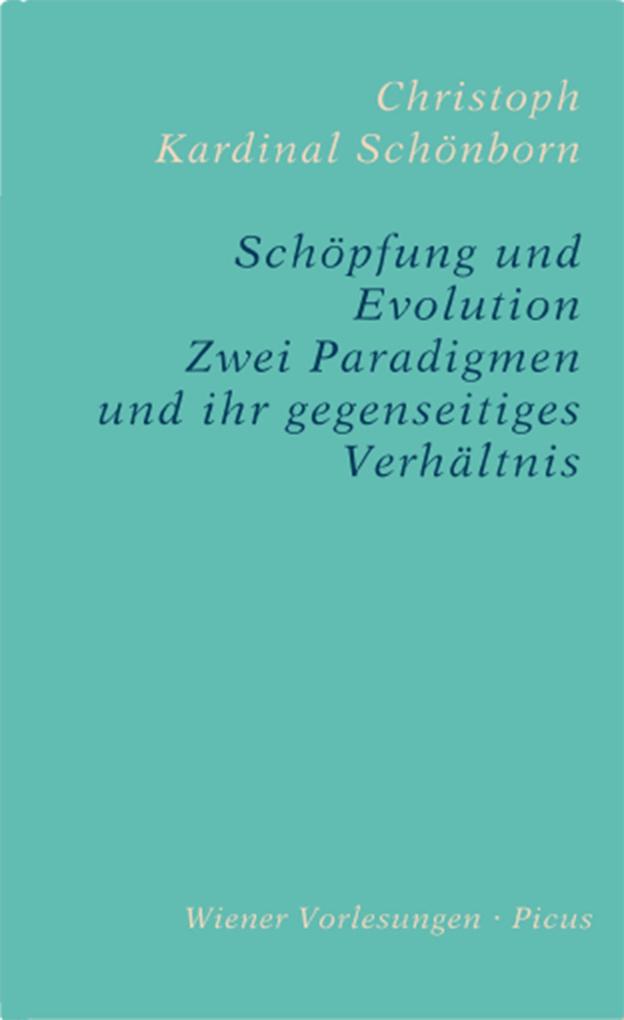 Schöpfung und Evolution - Christoph Schönborn