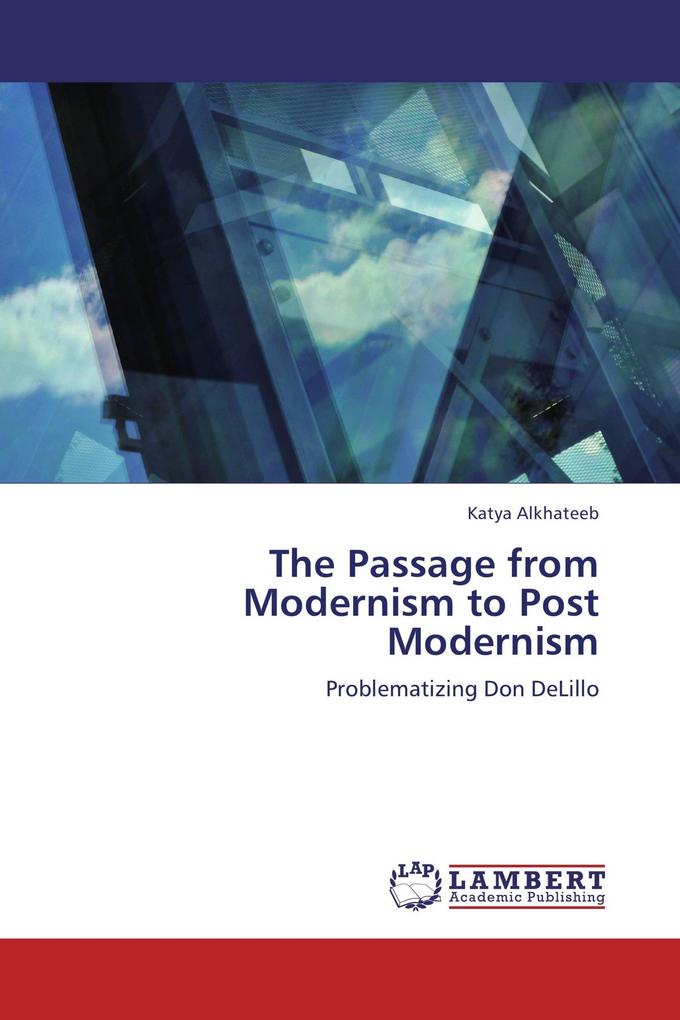 The Passage from Modernism to Post Modernism