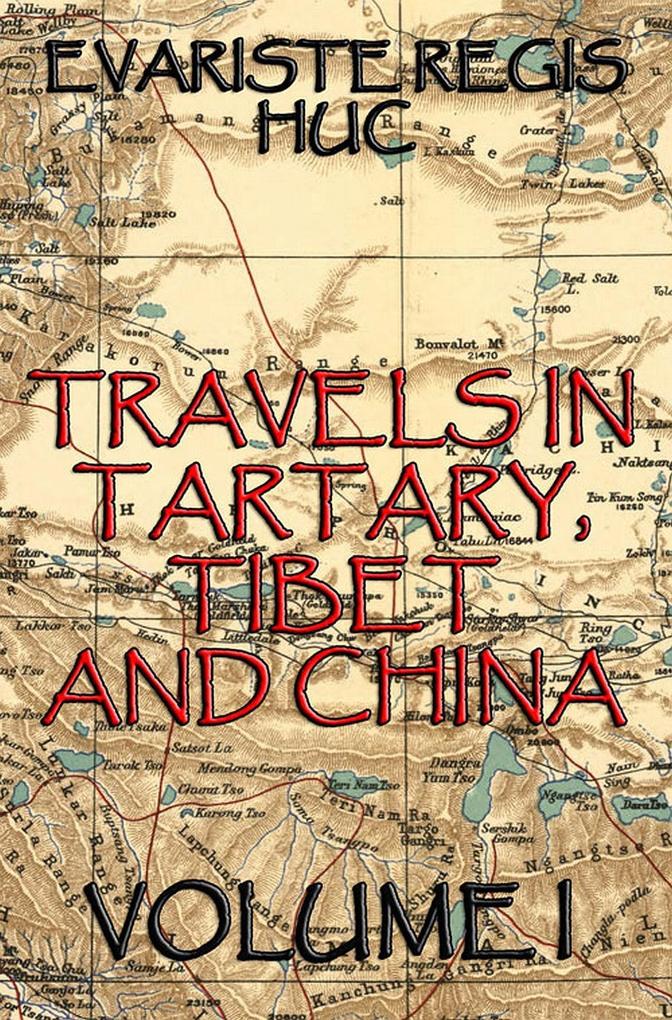 Travels In Tartary Thibet And China Volume I