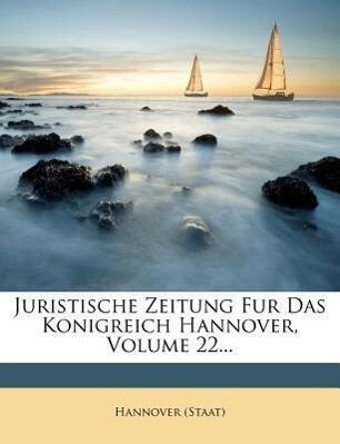Juristische Zeitung für das Königreich Hannover. als Taschenbuch von Hannover (Staat)
