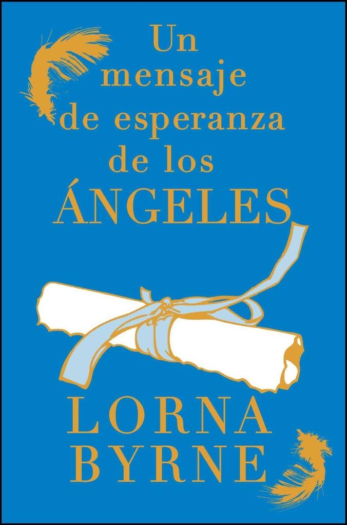 Un mensaje de esperanza de los angeles als eBook Download von Lorna Byrne - Lorna Byrne