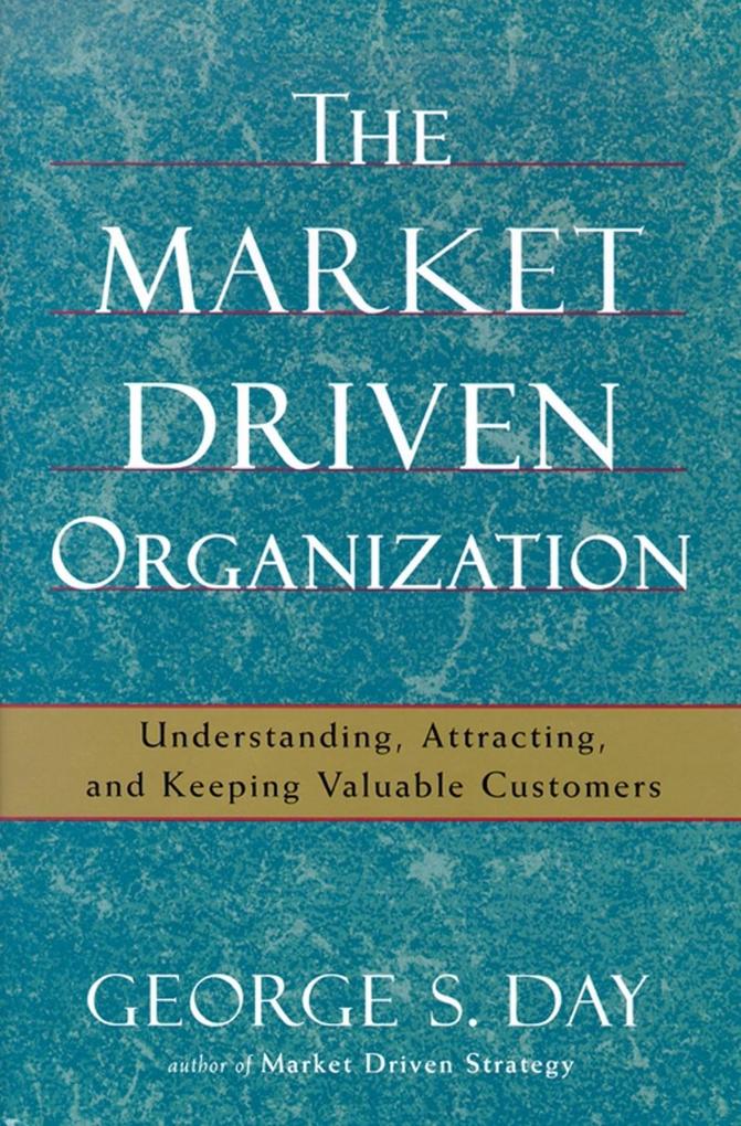 The Market Driven Organization