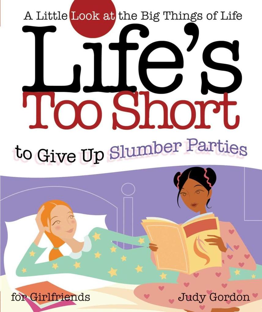 Life‘s too Short to Give up Slumber Parties