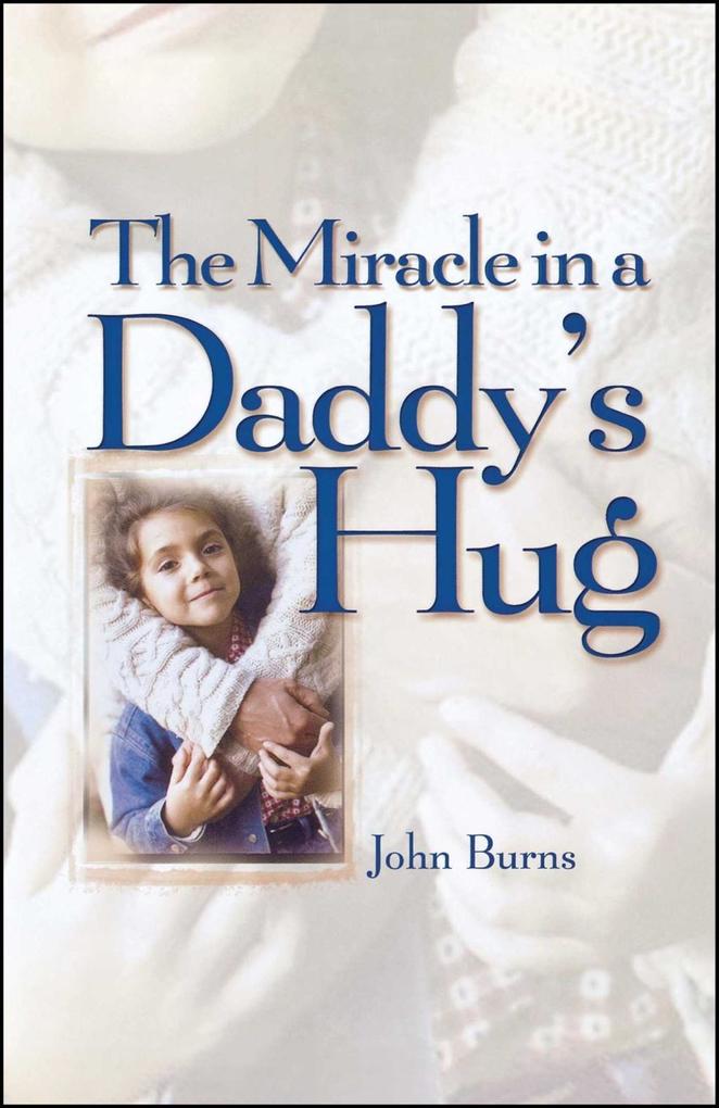 Miracle in a Daddy‘s Hug GIFT