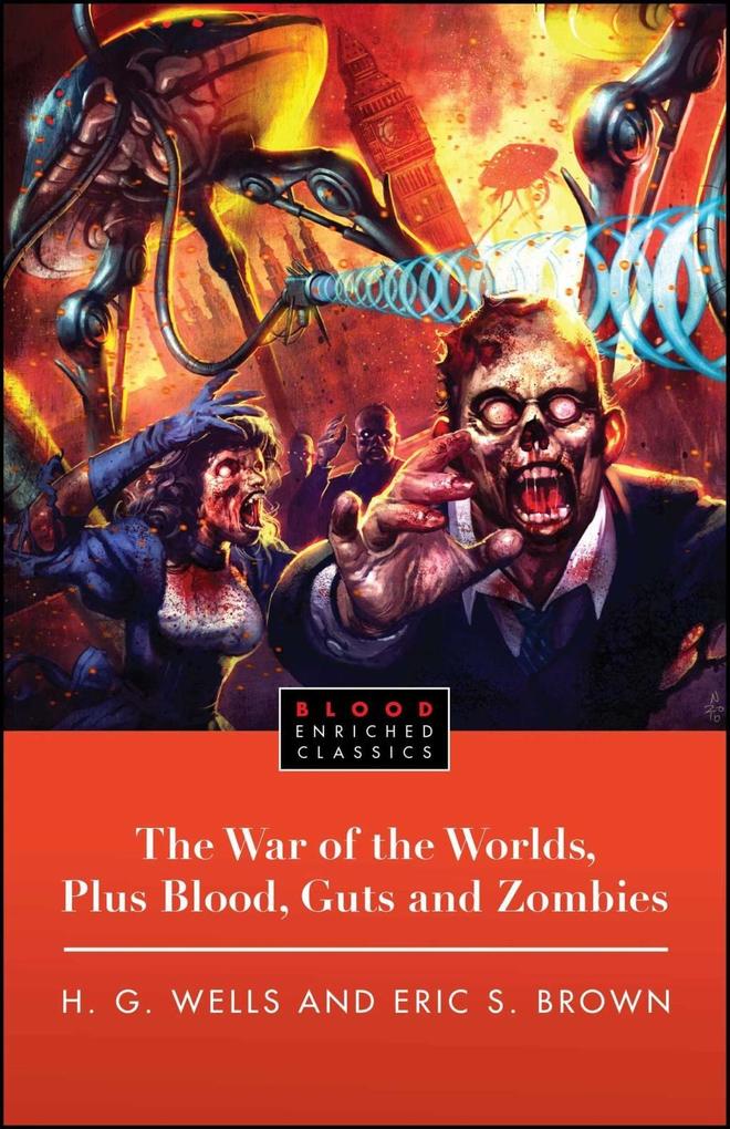 The War of the Worlds Plus Blood Guts and Zombies