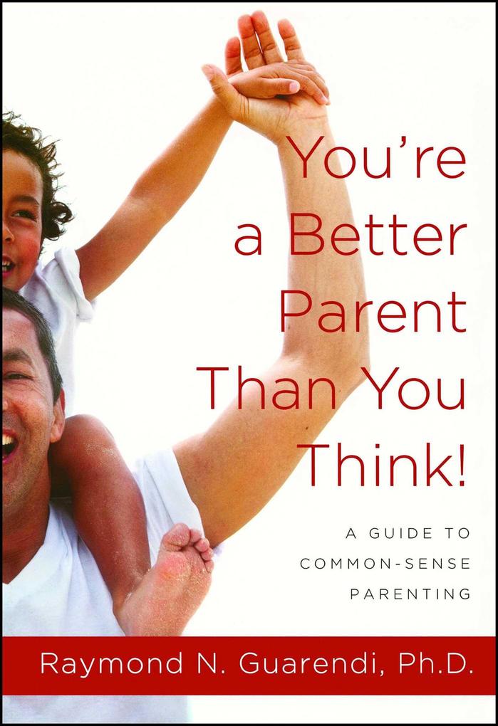 You‘re a Better Parent Than You Think!