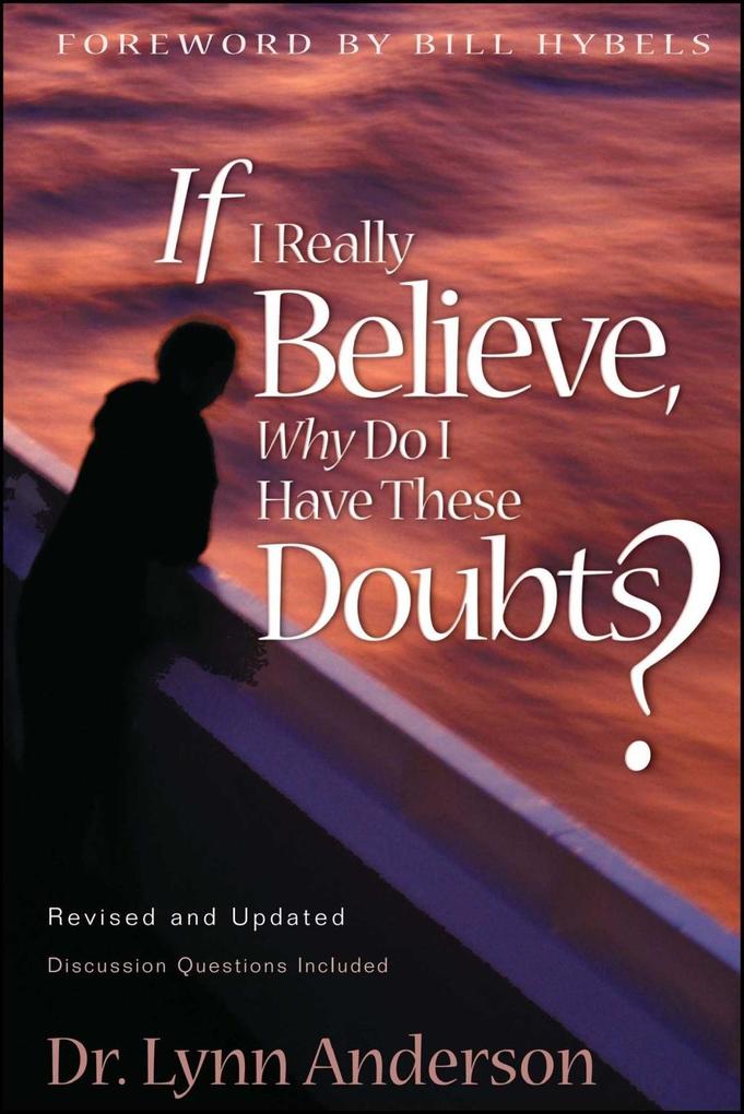 If I Really Believe Why Do I Have These Doubts?